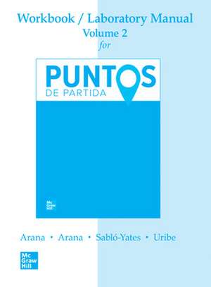 WORKBOOK/LAB MANUAL V2 FOR PUNTOS DE PARTIDA: INVITATION TO SPANISH de Alice A. Arana