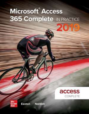 Microsoft Access 365 Complete: In Practice, 2019 Edition de Annette Easton