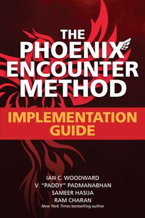 The Phoenix Encounter Method: Implementation Guide de Ian Woodward