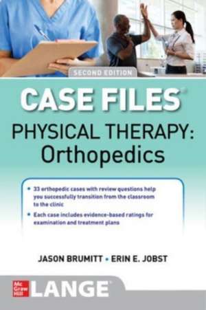 Case Files: Physical Therapy: Orthopedics, Second Edition de Jason Brumitt