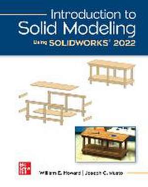 Loose Leaf for Introduction to Solid Modeling Using Solidworks 2022 de William E Howard