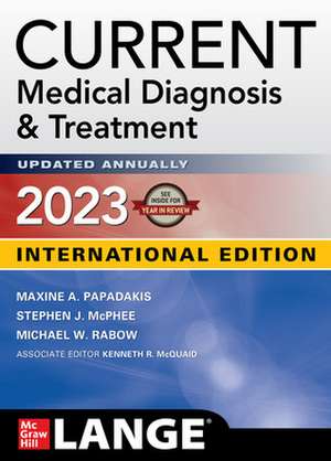 Ie Current Medical Diagnosis And Treatment 2023 de Maxine A. Papadakis