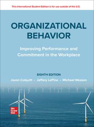 Organizational Behavior: Improving Performance and Commitment in the Workplace ISE de Jason Colquitt