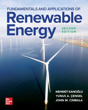 Fundamentals and Applications of Renewable Energy, Second Edition de Mehmet Kanoglu