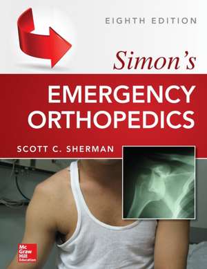 Simon's Emergency Orthopedics 8e (Pb) de Scott C Sherman