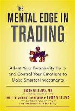 The Mental Edge in Trading (Pb) de Jason Williams