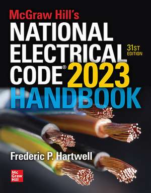 McGraw Hill's National Electrical Code 2023 Handbook, 31st Edition de Frederic Hartwell