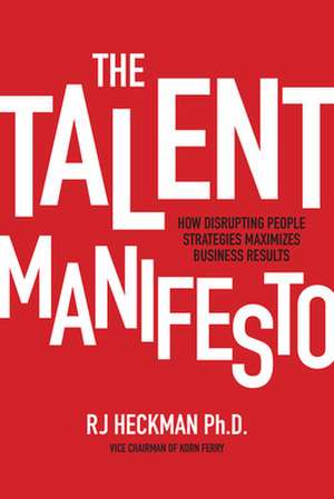 The Talent Manifesto (PB) de RJ Heckman