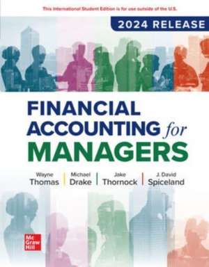 Financial Accounting for Managers: 2024 Release ISE de Wayne Thomas