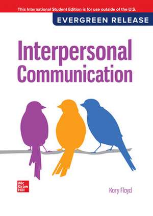 Interpersonal Communication: 2024 Release ISE de Kory Floyd