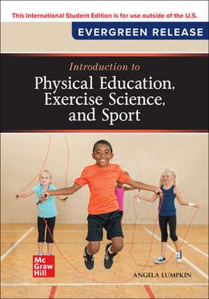 Introduction to Physical Education, Exercise Science, and Sport: 2024 Release ISE de Angela Lumpkin