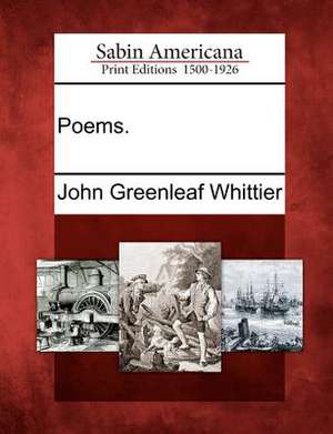 Poems. de John Greenleaf Whittier