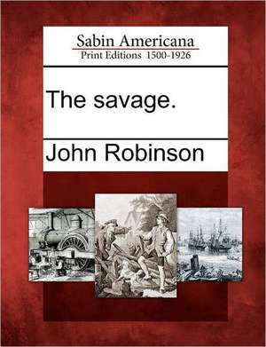 The Savage. de John Robinson