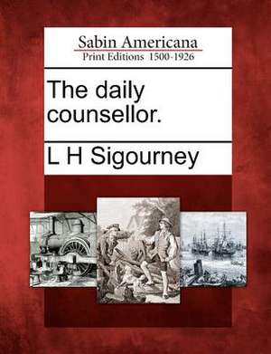 The Daily Counsellor. de L. H. Sigourney