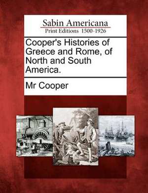 Cooper's Histories of Greece and Rome, of North and South America. de Mr Cooper