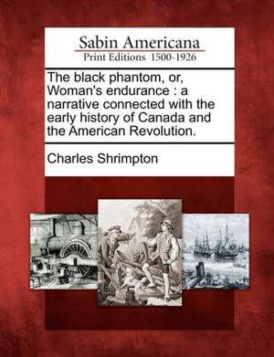 The Black Phantom, Or, Woman's Endurance de Charles Shrimpton