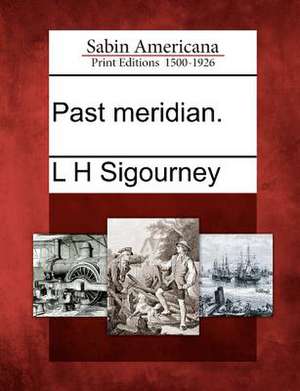 Past Meridian. de L. H. Sigourney