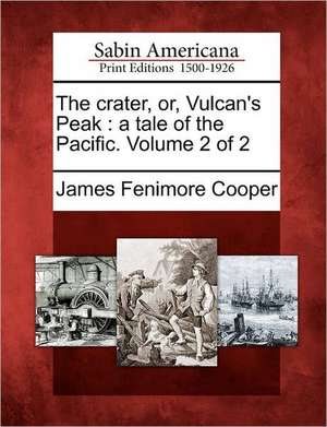 The Crater, Or, Vulcan's Peak de James Fenimore Cooper