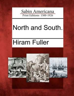 North and South. de Hiram Fuller