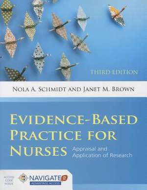 Evidence-Based Practice for Nurses: Principles and Practice de Nola A. Schmidt