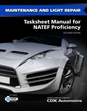 Maintenance and Light Repair Tasksheet Manual for Natef Proficiency de CDX