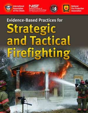 Evidence-Based Practices for Strategic and Tactical Firefighting de National Fire Protection Association