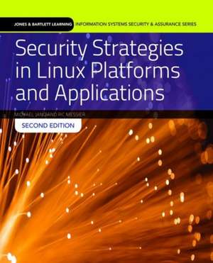 Security Strategies in Linux Platforms and Applications de Michael Jang