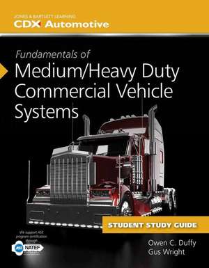 Fundamentals of Medium/Heavy Duty Commercial Vehicle Systems, Commercial Vehicle Systems Student Workbook, and 1 Year Access to Mht Online de Gus Wright