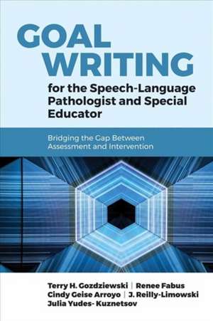 Goal Writing for the Speech-Language Pathologist and Special Educator de Hausner Gozdziewski, Terry