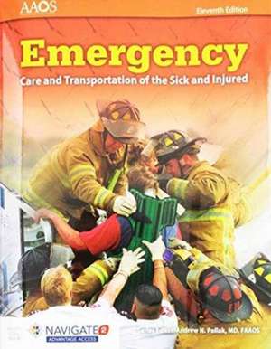 Emergency Care and Transportation of the Sick and Injured de Andrew N. Pollak