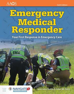 Emergency Medical Responder: Your First Response in Emergency Care: Your First Response in Emergency Care de American Academy Of Orthopaedic Surgeons