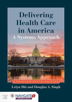 Delivering Health Care in America de Leiyu Shi