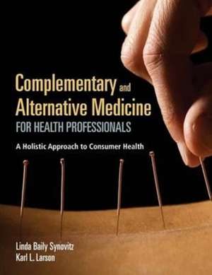 Complementary & Alternative Medicine for Health Professionals de Linda Synovitz