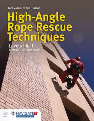 High-Angle Rope Rescue Techniques de Tom Vines