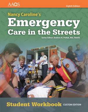 Nancy Caroline's Emergency Care in the Streets Student Workbook (Without Answer Key) de American Academy Of Orthopaedic Surgeons