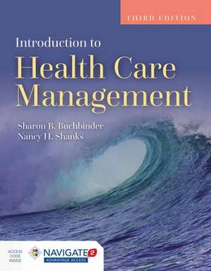 Introduction to Health Care Management with Advantage Access and the Navigate 2 Scenario for Health Care Delivery [With Access Code] de Sharon B. Buchbinder