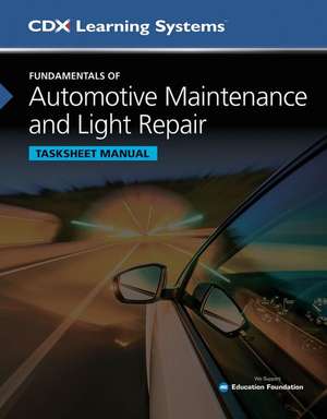 Fundamentals of Automotive Maintenance and Light Repair, Second Edition, Tasksheet Manual, and 1 Year Online Access to Maintenance and Light Repair On de Kirk Vangelder