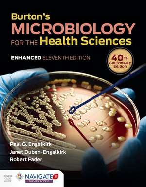 Burton's Microbiology for the Health Sciences, Enhanced Edition de Robert C. Fader