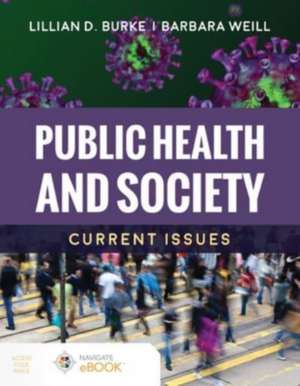 Public Health and Society: Current Issues de Lillian D Burke