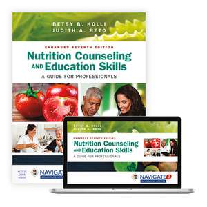 Nutrition Counseling and Education Skills: A Guide for Professionals de Betsy B Holli