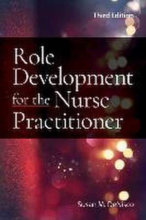 Role Development for the Nurse Practitioner de Susan M Denisco