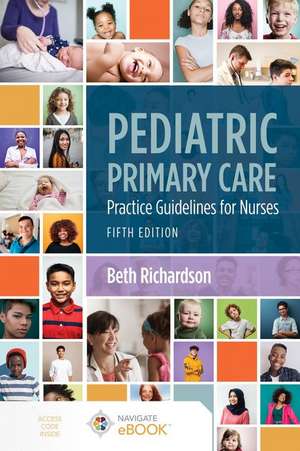 Pediatric Primary Care: Practice Guidelines for Nurses de Beth Richardson