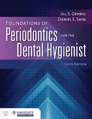 Foundations of Periodontics for the Dental Hygienist with Navigate Advantage Access de Jill S Gehrig