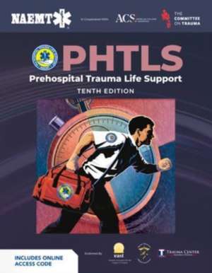 PHTLS: Prehospital Trauma Life Support (Print) with Course Manual (eBook) de National Association of Emergency Medical Technicians