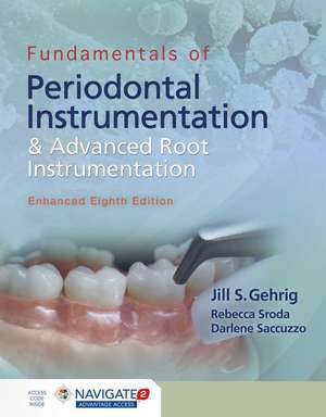 Fundamentals of Periodontal Instrumentation and Advanced Root Instrumentation, Enhanced de Darlene Saccuzzo