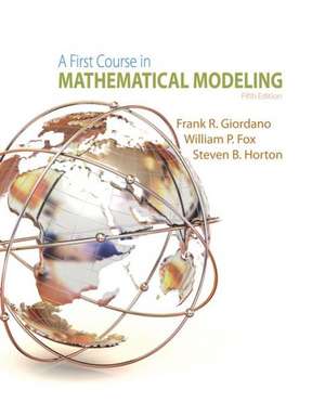 A First Course in Mathematical Modeling de Frank R Giordano