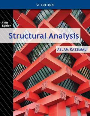 Structural Analysis, Si Edition: Langue Et Culture Francaises, 9th de Aslam Kassimali