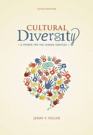 Cultural Diversity: A Primer for the Human Services de Jerry V. Diller