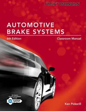 Today's Technician: Automotive Brake Systems, Classroom and Shop Manual Prepack de Ken Pickerill