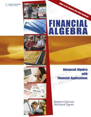 Financial Algebra: Advanced Algebra with Financial Applications de Robert Gerver